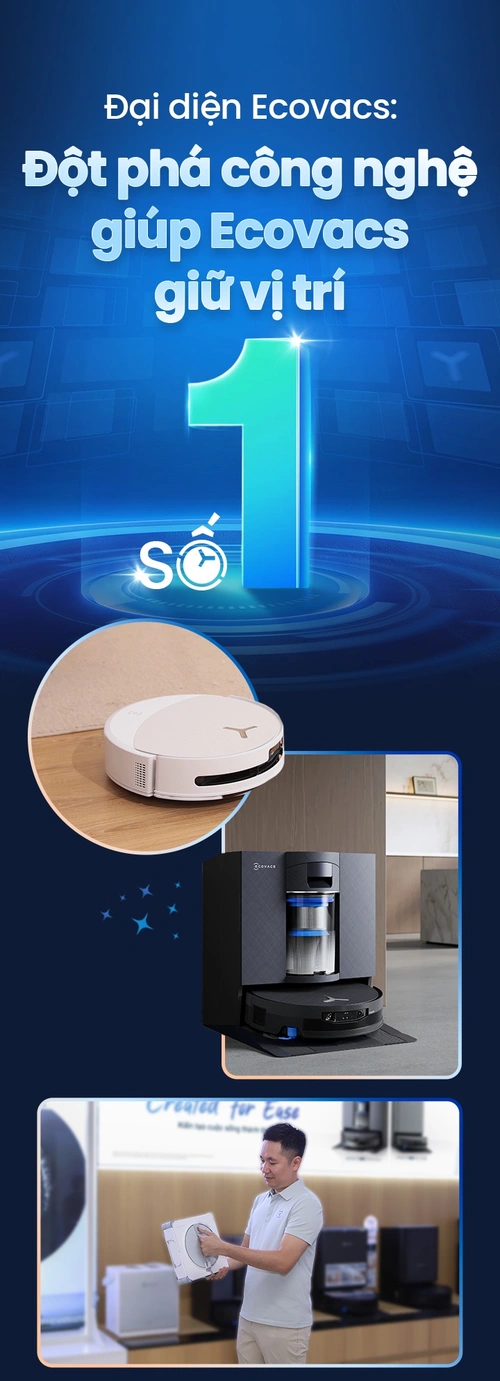 Đại diện Ecovacs: ‘Đột phá công nghệ giúp Ecovacs giữ vị trí số 1’