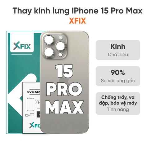 Thay kính lưng iPhone 15 Pro Max loại XFIX