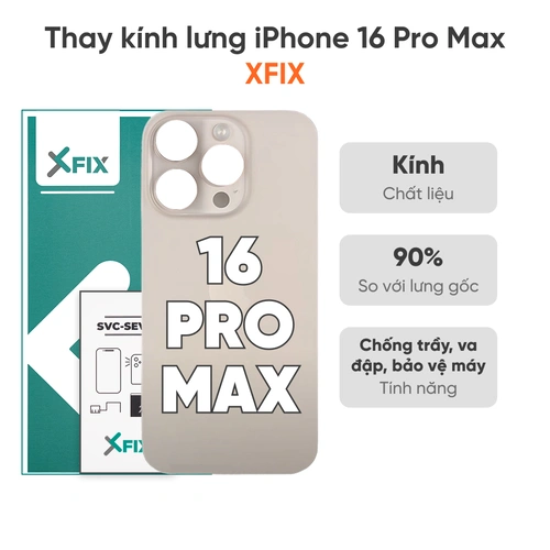 Thay kính lưng iPhone 16 Pro Max loại XFIX