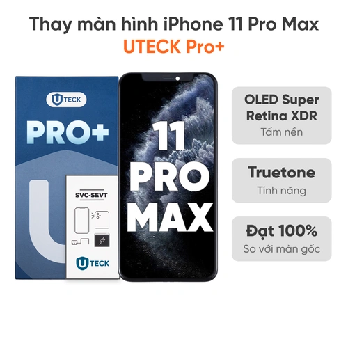 Thay màn hình iPhone 11 Pro Max loại UTECK Pro+