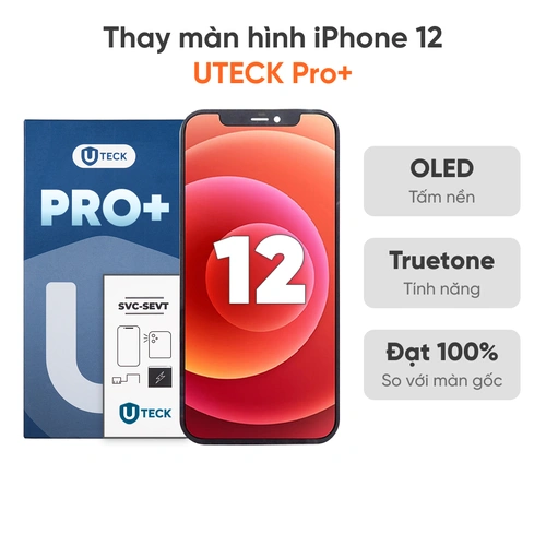 Thay màn hình iPhone 12 loại UTECK Pro+