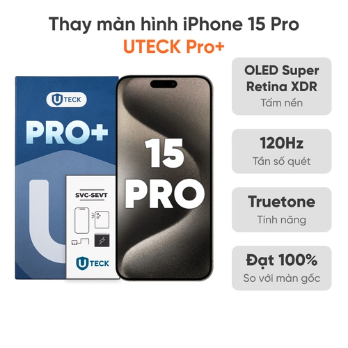 Thay màn hình iPhone 15 Pro loại UTECK Pro+