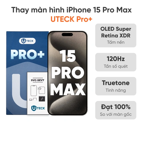 Thay màn hình iPhone 15 Pro Max loại UTECK Pro+