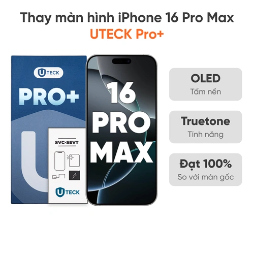 Thay màn hình iPhone 16 Pro Max loại UTECK Pro+