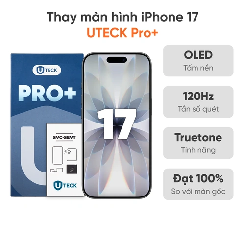 Thay màn hình iPhone 17 loại UTECK Pro+