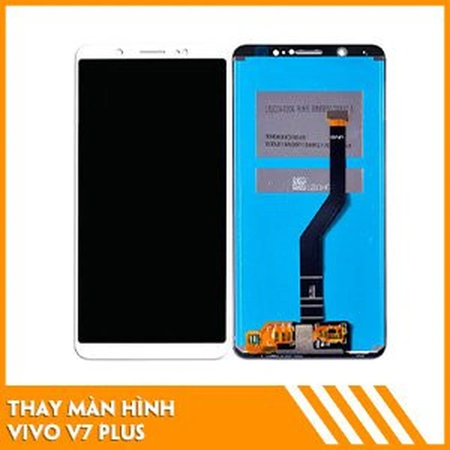 Thay màn hình Vivo V7 Plus