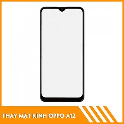 Thay mặt kính Oppo A12