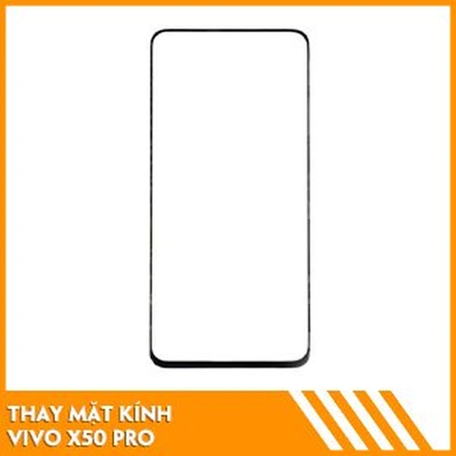 Thay Mặt Kính Vivo X50 Pro