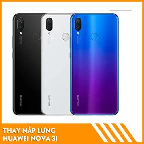 Thay nắp lưng Huawei Nova 3i
