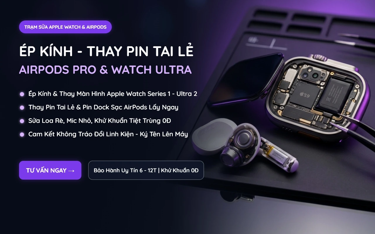 Sửa Apple Watch & AirPods - Ép kính & Thay pin tai lẻ